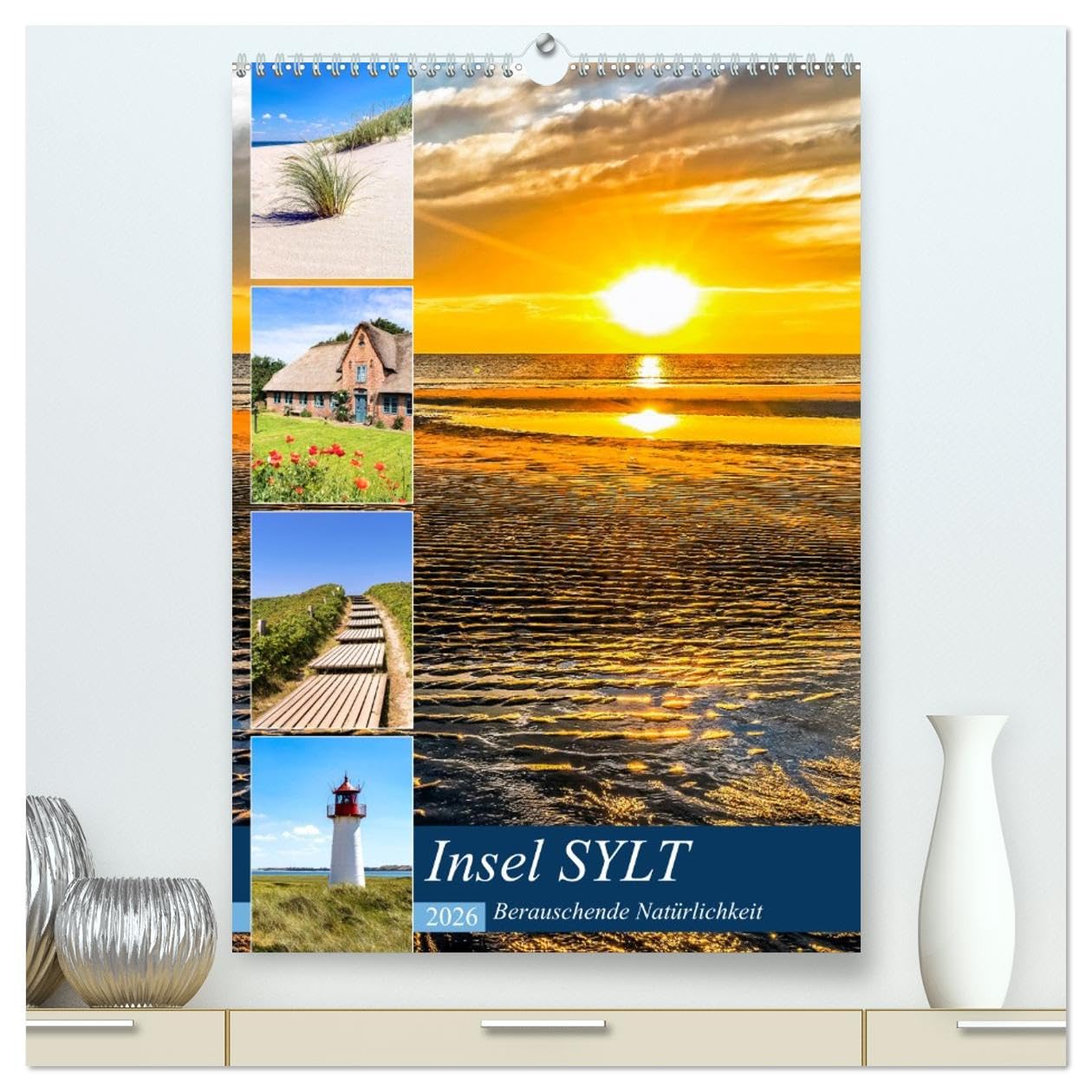 INSEL SYLT, Berauschende Natürlichkeit (hochwertiger Premium Wandkalender 2026 DIN A2 hoch), Kunstdruck in Hochglanz Leisure, Home & Garden
