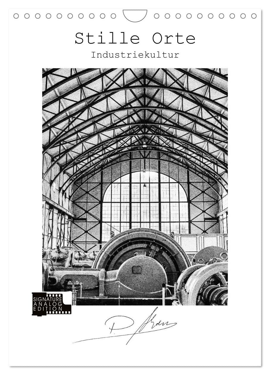 Stille Orte - Industriekultur (Wandkalender 2026 DIN A4 hoch), CALVENDO Monatskalender Photography
