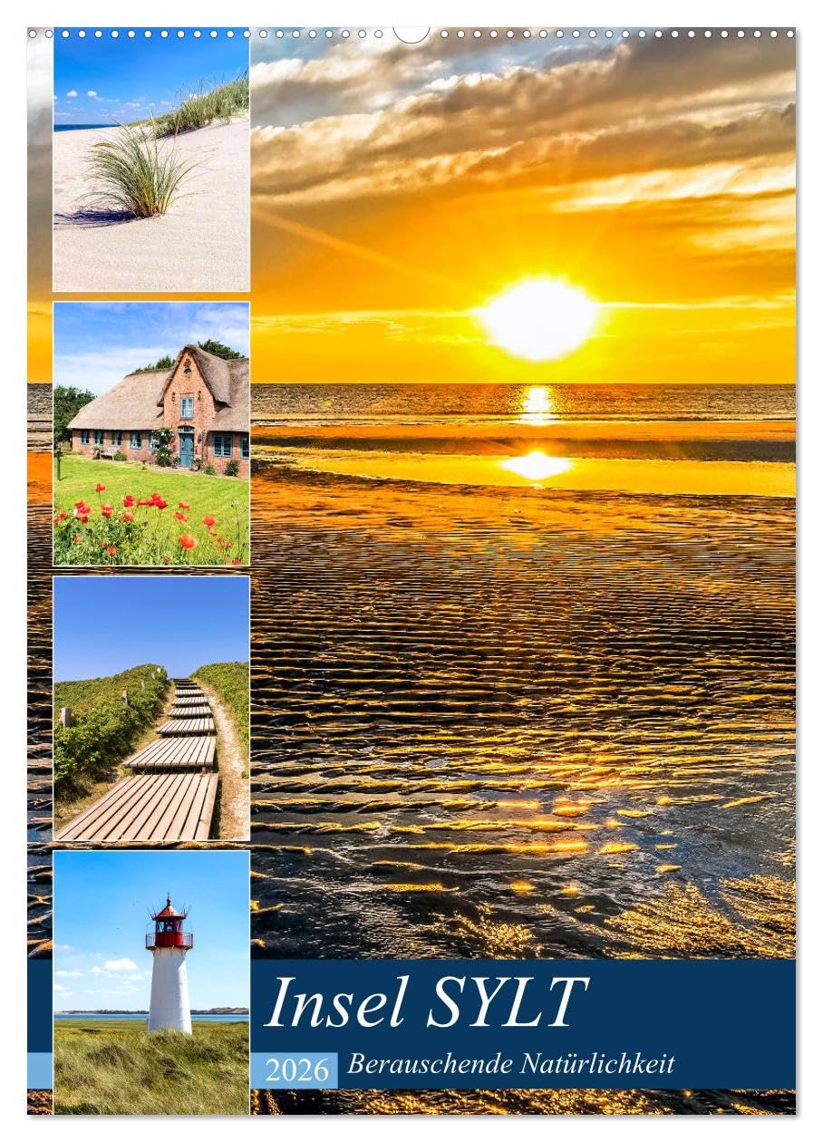 INSEL SYLT, Berauschende Natürlichkeit (Wandkalender 2026 DIN A2 hoch), CALVENDO Monatskalender Leisure, Home & Garden