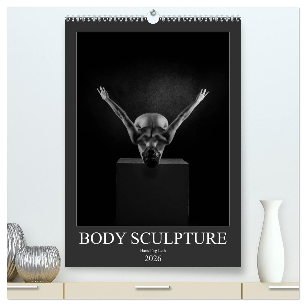 BODY SCULPTURE (hochwertiger Premium Wandkalender 2026 DIN A2 hoch), Kunstdruck in Hochglanz Calendars