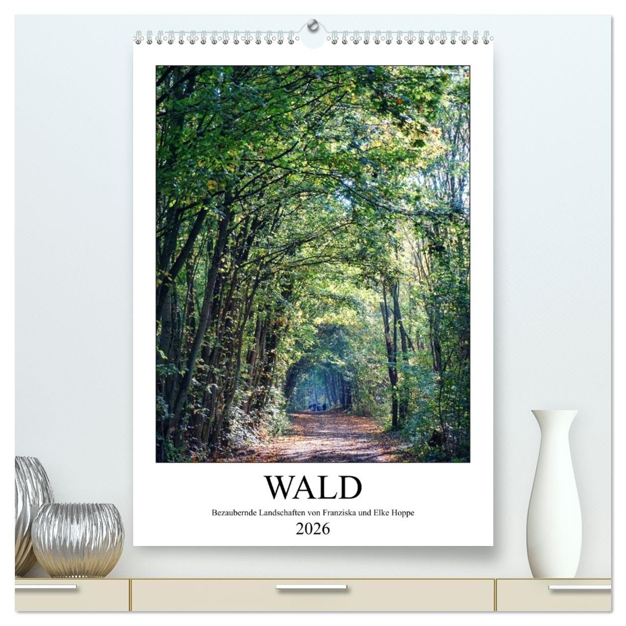 Wald - bezaubernde Landschaften (hochwertiger Premium Wandkalender 2026 DIN A2 hoch), Kunstdruck in Hochglanz Leisure, Home & Garden