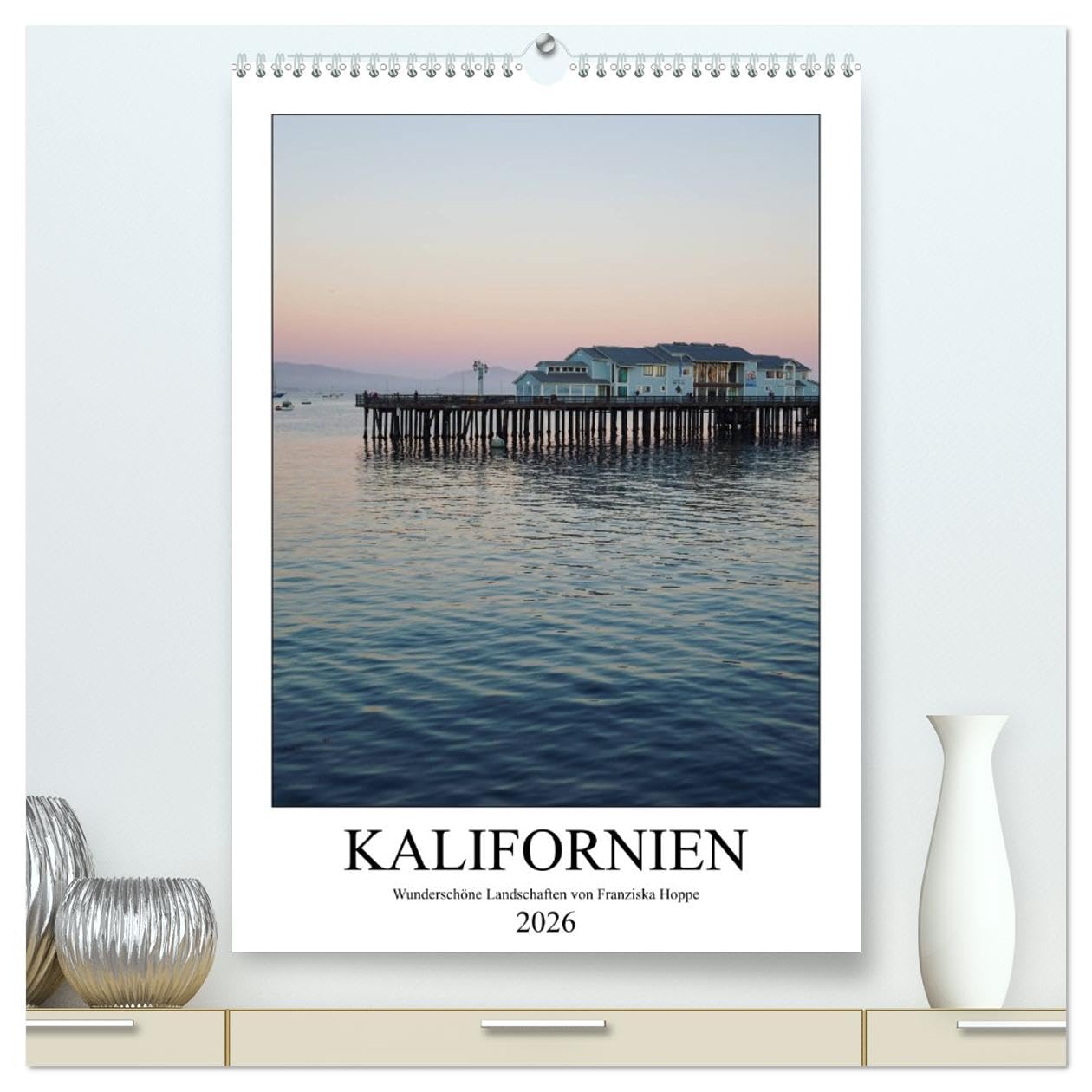 Kalifornien - wunderschöne Landschaften (hochwertiger Premium Wandkalender 2026 DIN A2 hoch), Kunstdruck in Hochglanz Leisure, Home & Garden