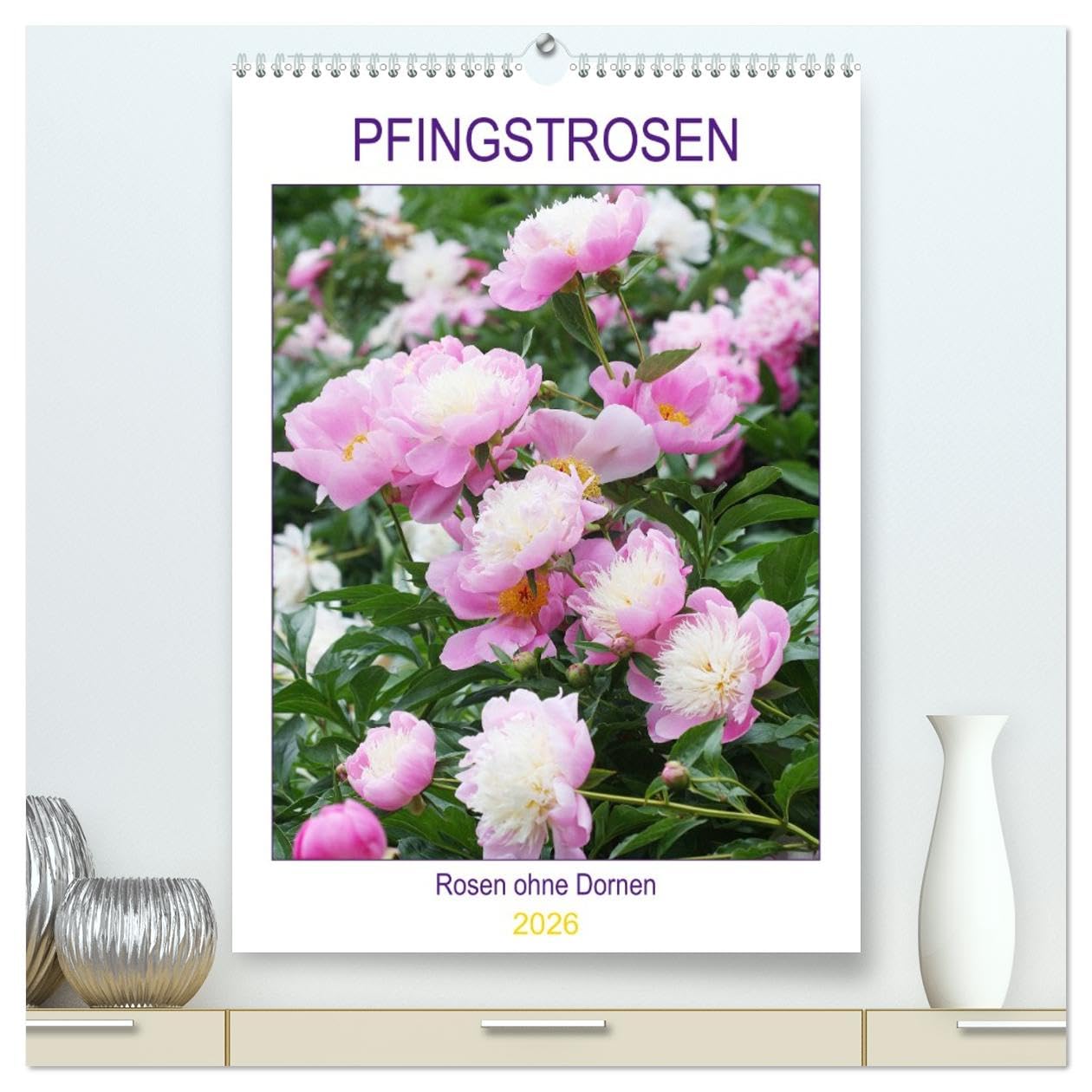 Pfingstrosen Rosen ohne Dornen (hochwertiger Premium Wandkalender 2026 DIN A2 hoch), Kunstdruck in Hochglanz Business & Technology