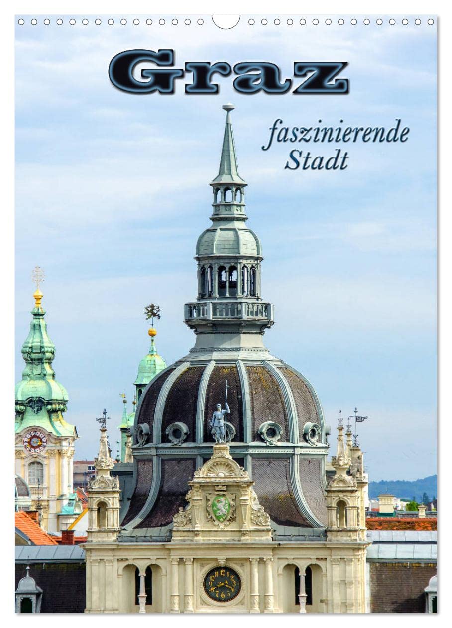 Graz - faszinierende Stadt (Wandkalender 2026 DIN A3 hoch), CALVENDO Monatskalender Leisure, Home & Garden