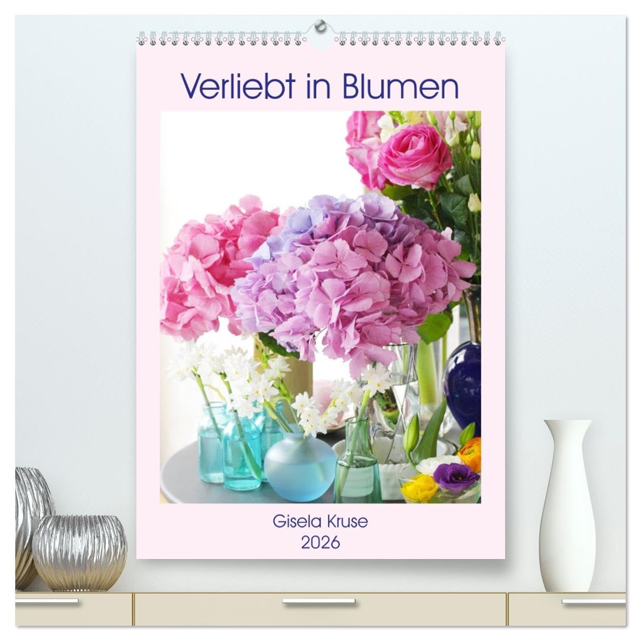 Verliebt in Blumen (hochwertiger Premium Wandkalender 2026 DIN A2 hoch), Kunstdruck in Hochglanz Business & Technology