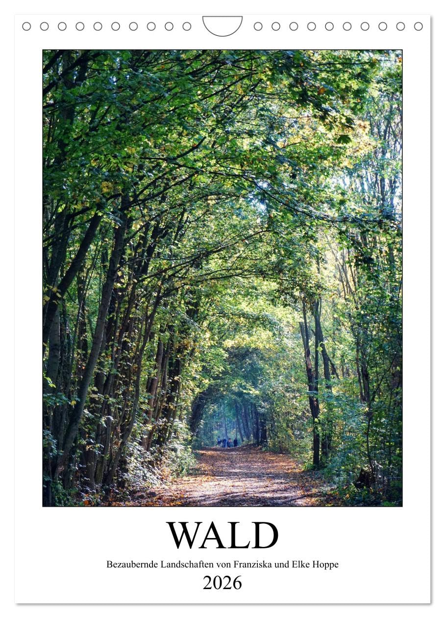Wald - bezaubernde Landschaften (Wandkalender 2026 DIN A4 hoch), CALVENDO Monatskalender Leisure, Home & Garden