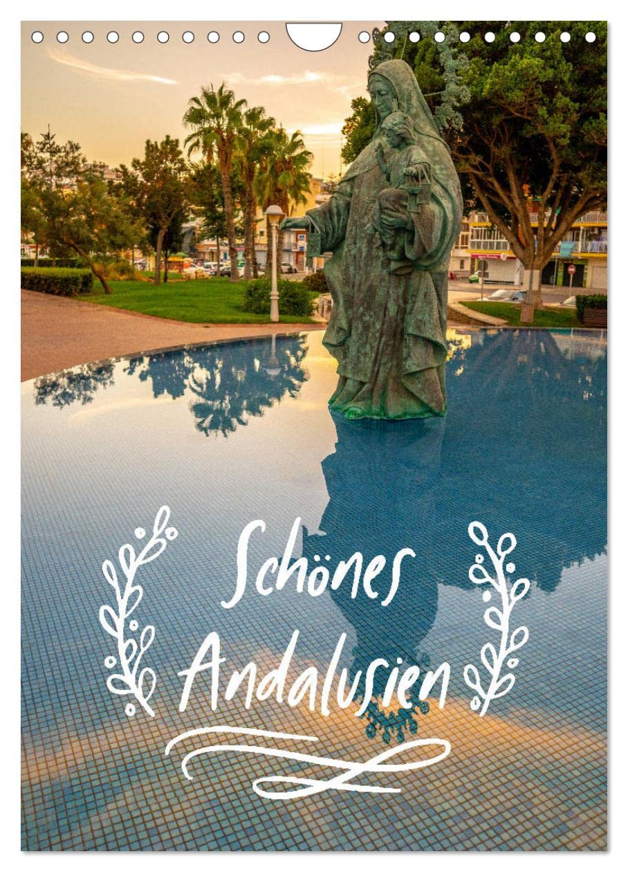 Schönes Andalusien (Wandkalender 2026 DIN A4 hoch), CALVENDO Monatskalender Leisure, Home & Garden