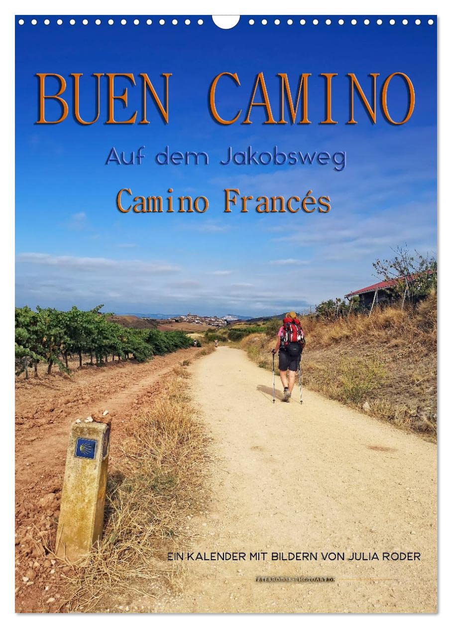 Buen Camino - Auf dem Jakobsweg - Camino Francés (Wandkalender 2026 DIN A3 hoch), CALVENDO Monatskalender Living & Furnishing