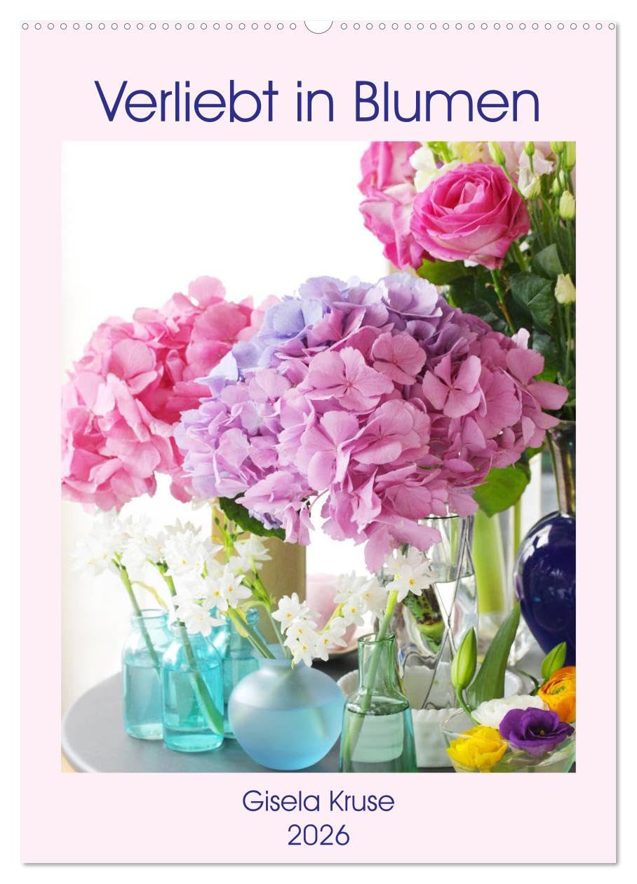 Verliebt in Blumen (Wandkalender 2026 DIN A2 hoch), CALVENDO Monatskalender Business & Technology