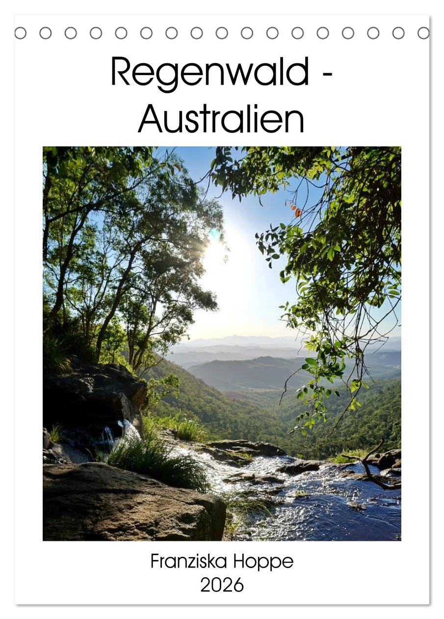 Regenwald - Australien (Tischkalender 2026 DIN A5 hoch), CALVENDO Monatskalender Leisure, Home & Garden