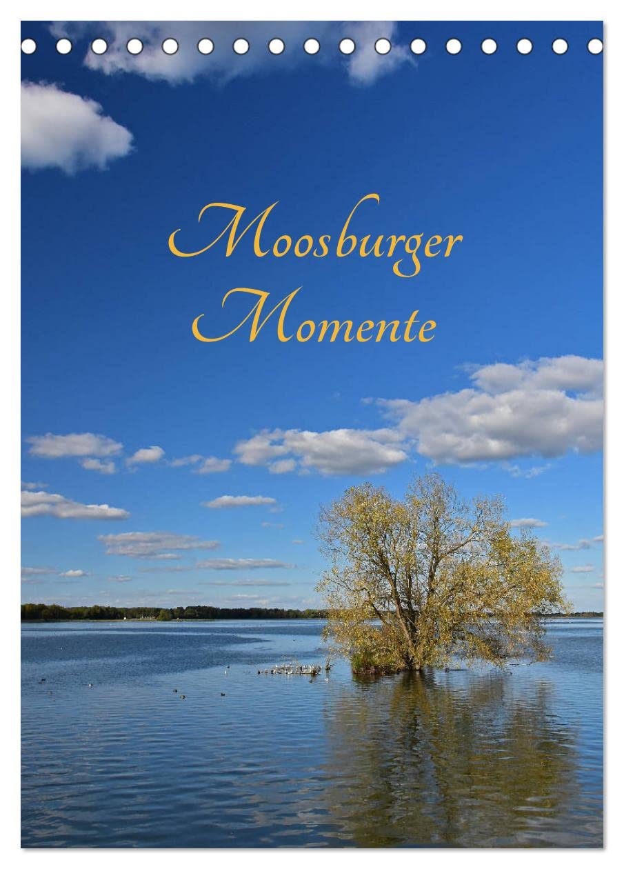 Moosburger Momente (Tischkalender 2026 DIN A5 hoch), CALVENDO Monatskalender Photography