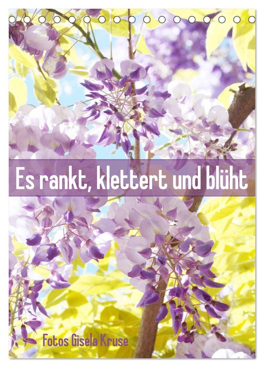 Es rankt, klettert und blüht (Tischkalender 2026 DIN A5 hoch), CALVENDO Monatskalender Business & Technology