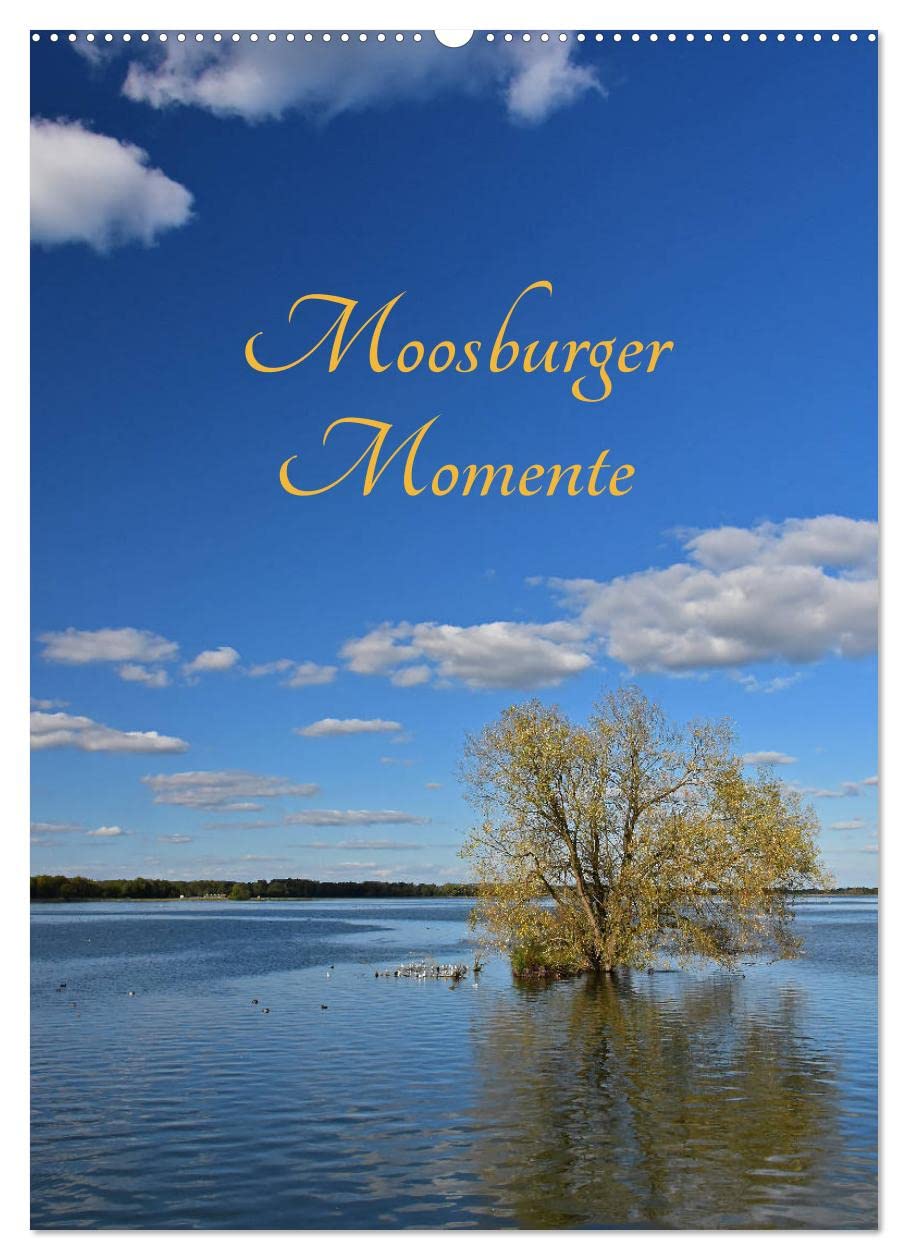 Moosburger Momente (Wandkalender 2026 DIN A2 hoch), CALVENDO Monatskalender Photography