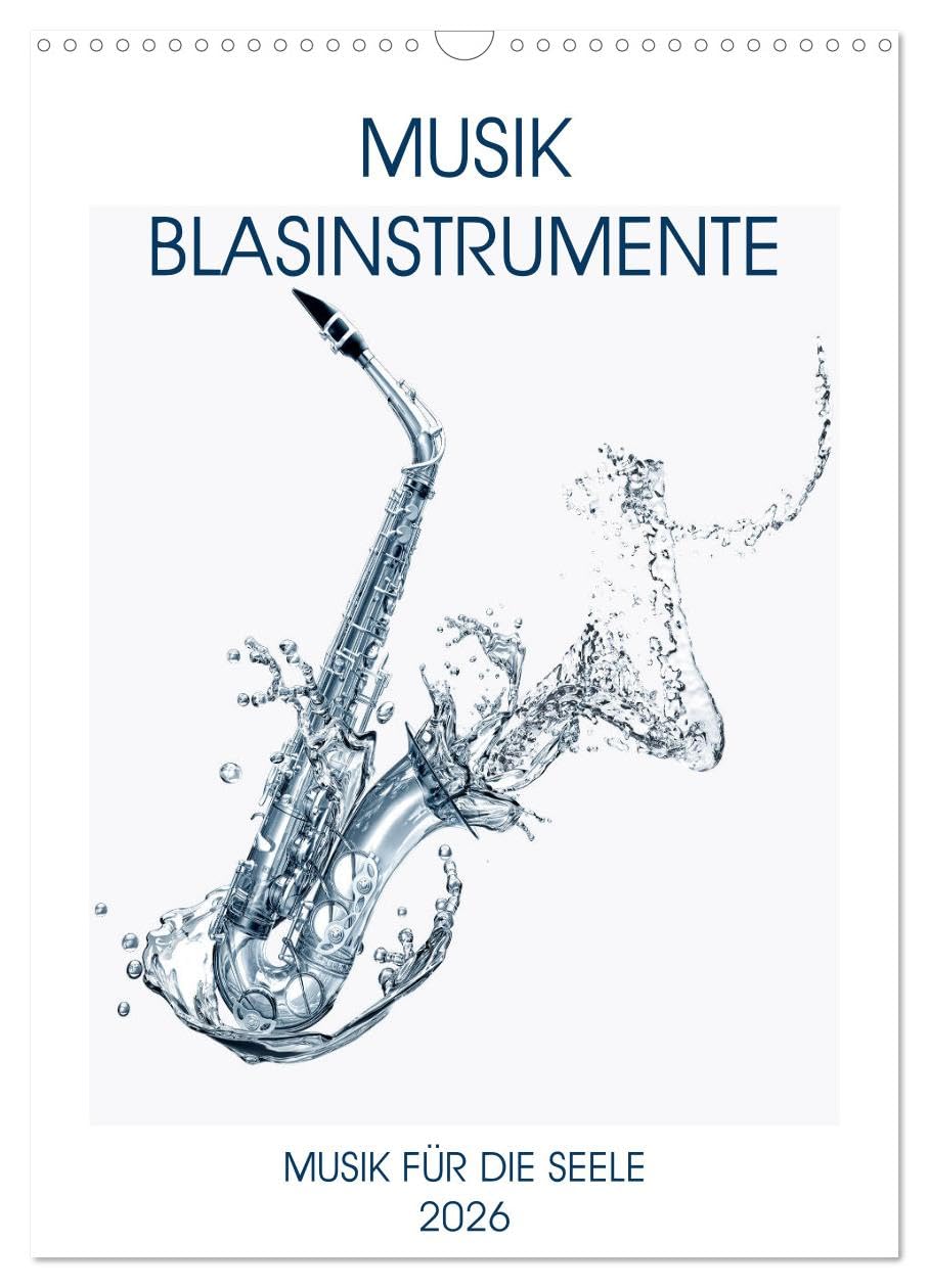 Musik Blasinstrumente (Wandkalender 2026 DIN A3 hoch), CALVENDO Monatskalender Leisure, Home & Garden