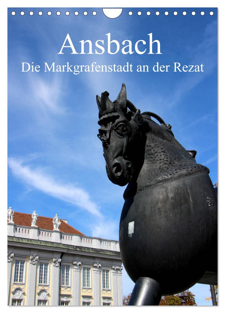 Ansbach - Die Markgrafenstadt an der Rezat (Wandkalender 2026 DIN A4 hoch), CALVENDO Monatskalender Business & Technology