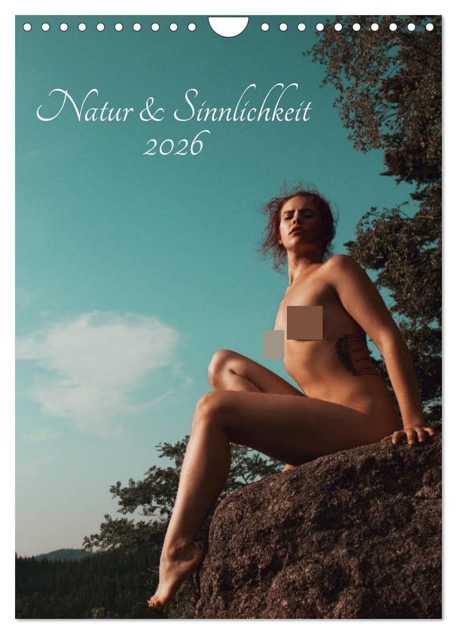 Natur und Sinnlichkeit (Wandkalender 2026 DIN A4 hoch), CALVENDO Monatskalender Calendars