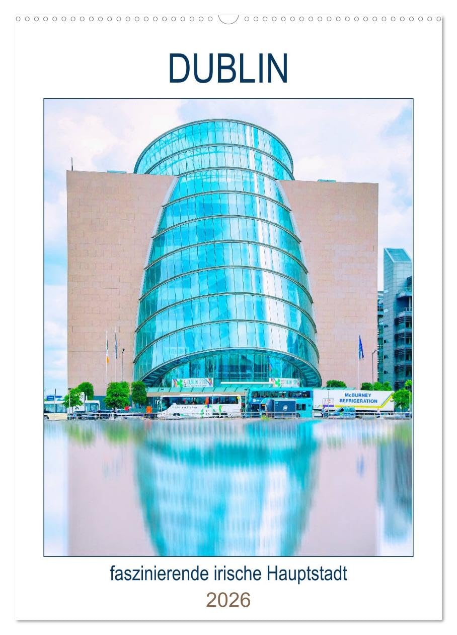 Dublin - faszinierende irische Hauptstadt (Wandkalender 2026 DIN A2 hoch), CALVENDO Monatskalender Social Sciences