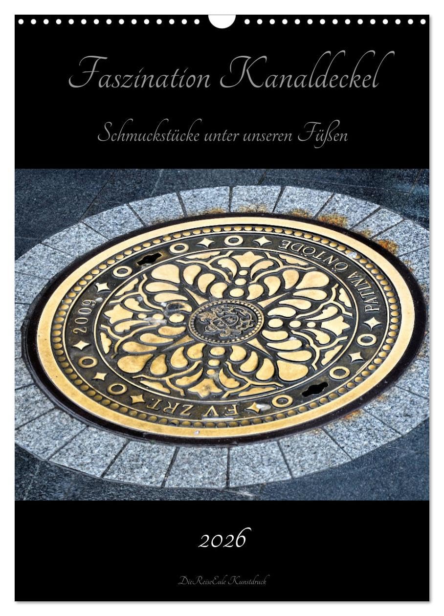 Faszination Kanaldeckel (Wandkalender 2026 DIN A3 hoch), CALVENDO Monatskalender Leisure, Home & Garden