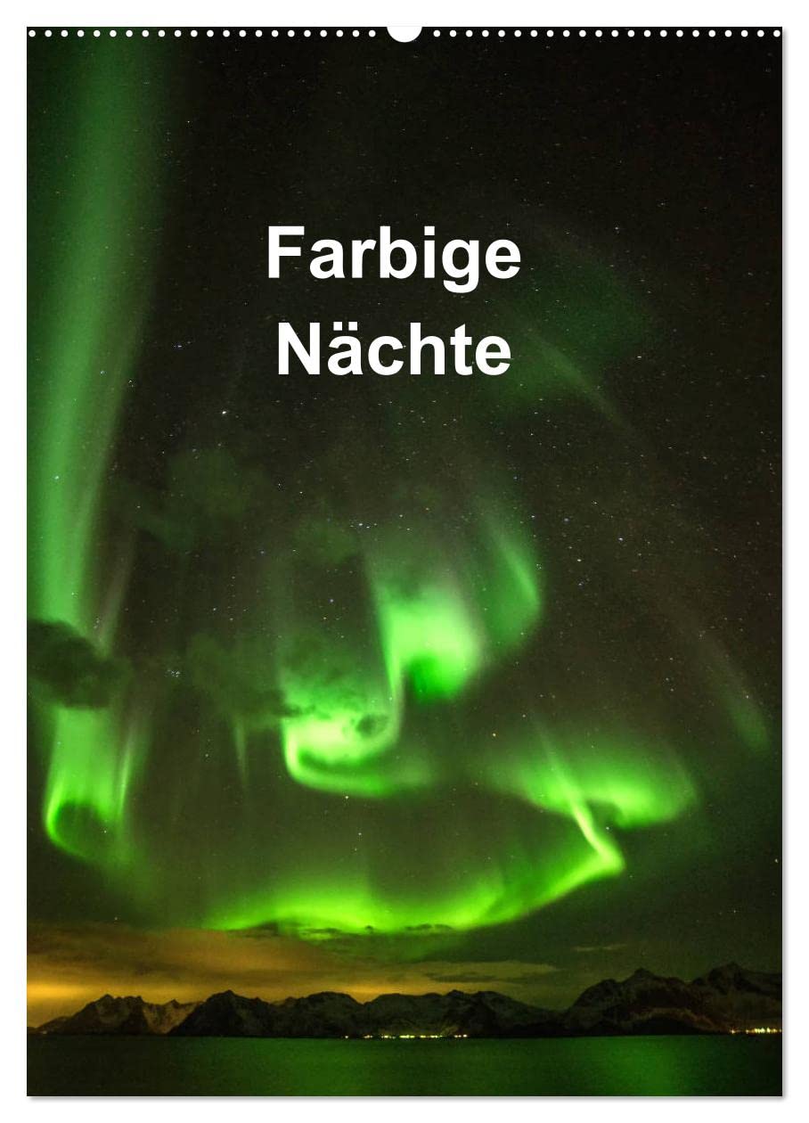Farbige Nächte (Wandkalender 2026 DIN A2 hoch), CALVENDO Monatskalender Business & Technology