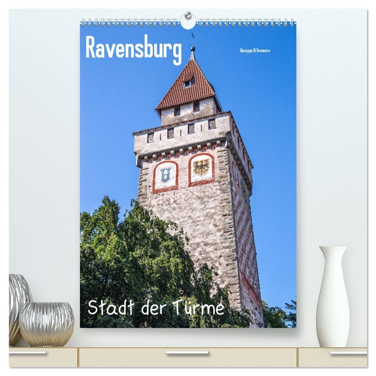 Ravensburg, Stadt der Türme (hochwertiger Premium Wandkalender 2026 DIN A2 hoch), Kunstdruck in Hochglanz: Ravensburg, Stadt der Türe und Tore in Oberschwaben (CALVENDO Orte) Leisure, Home & Garden