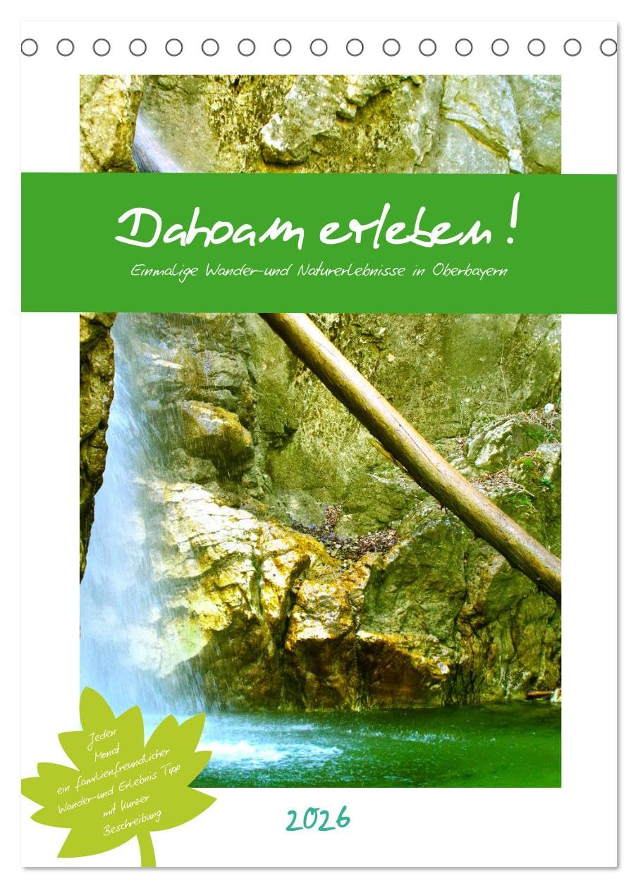 Dahoam erleben! Einmalige Wander-und Naturerlebnisse in Oberbayern (Tischkalender 2026 DIN A5 hoch), CALVENDO Monatskalender Film, Art & Culture