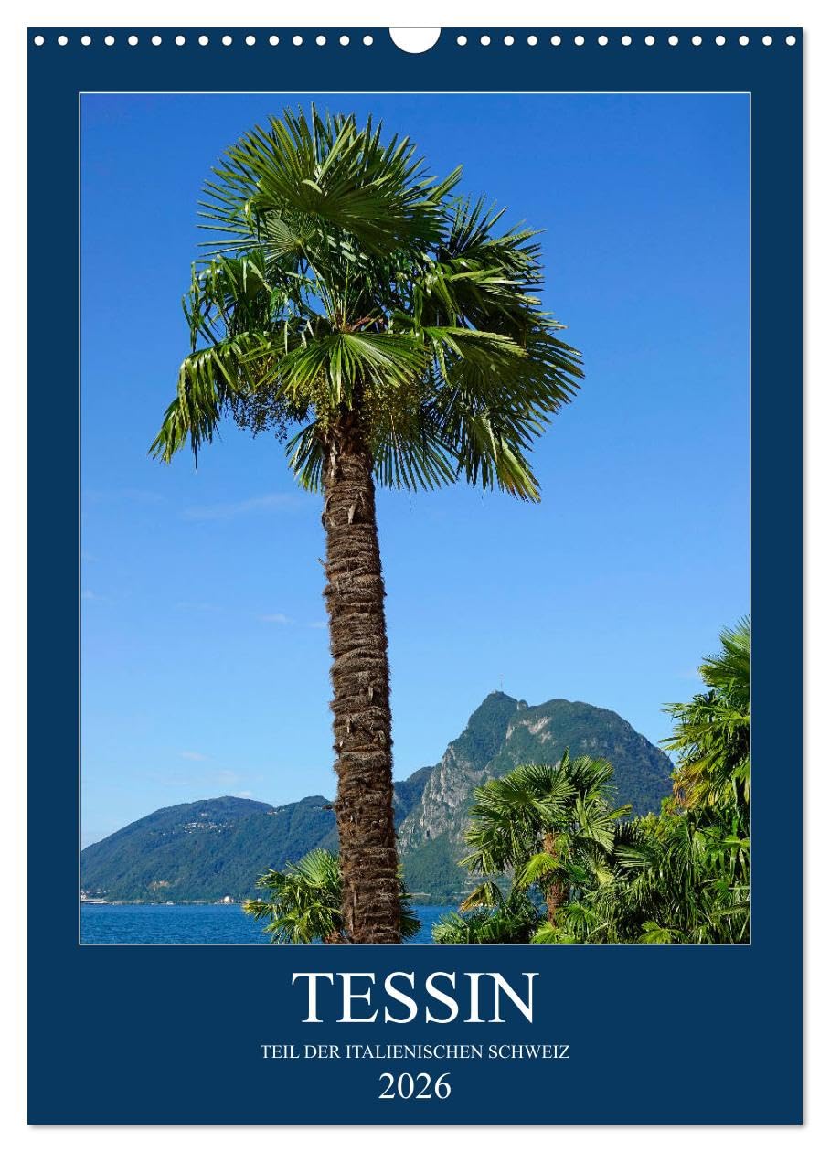 Tessin (Wandkalender 2026 DIN A3 hoch), CALVENDO Monatskalender Calendars