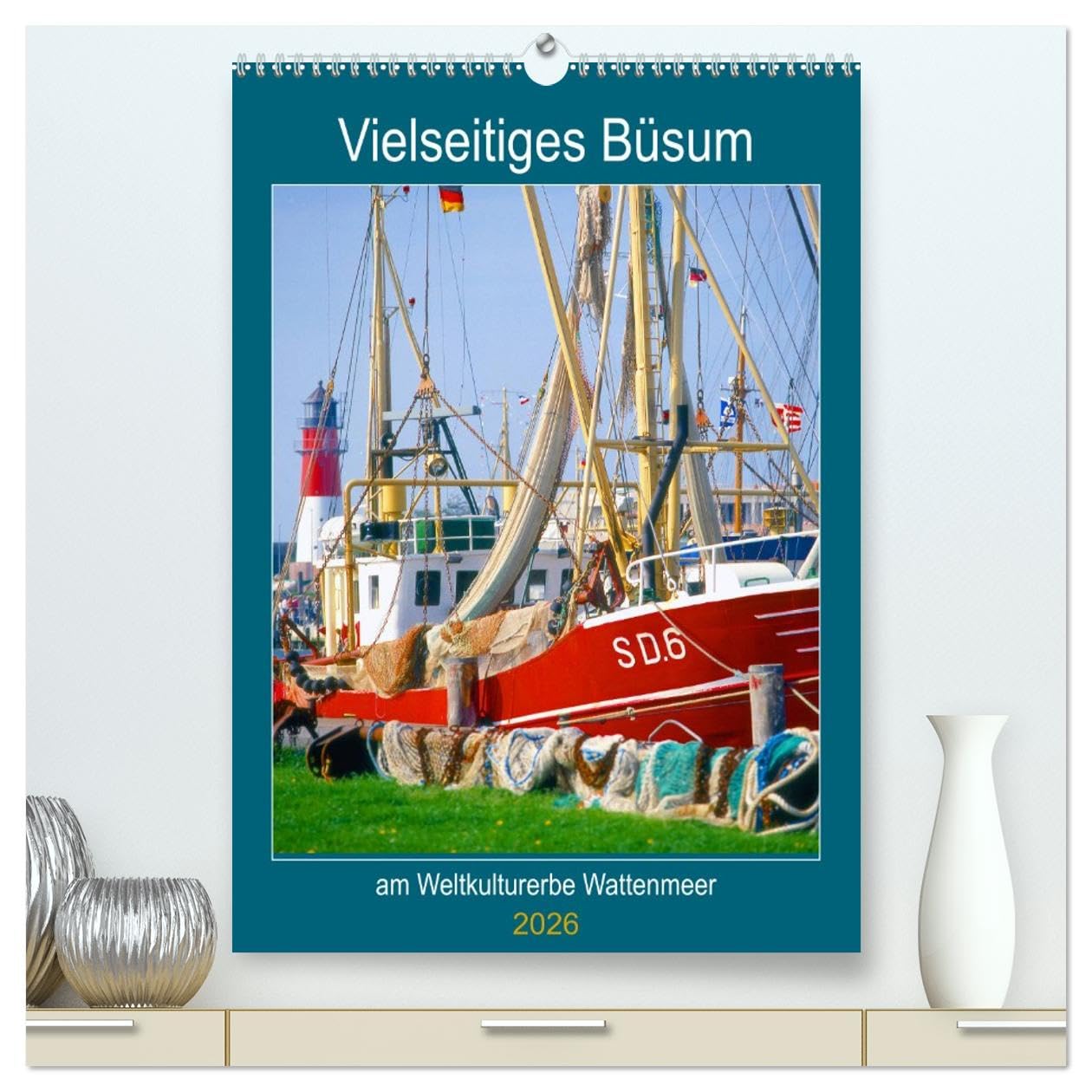 Vielseitiges Büsum (hochwertiger Premium Wandkalender 2026 DIN A2 hoch), Kunstdruck in Hochglanz Calendars