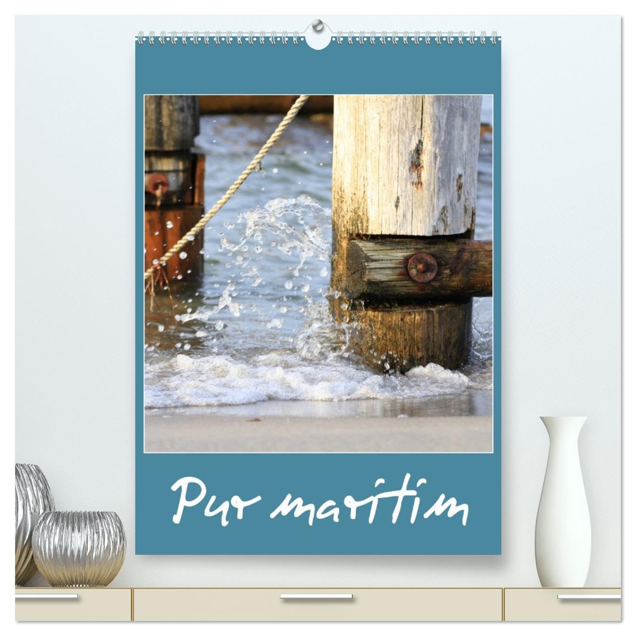 Pur maritim (hochwertiger Premium Wandkalender 2026 DIN A2 hoch), Kunstdruck in Hochglanz Business & Technology