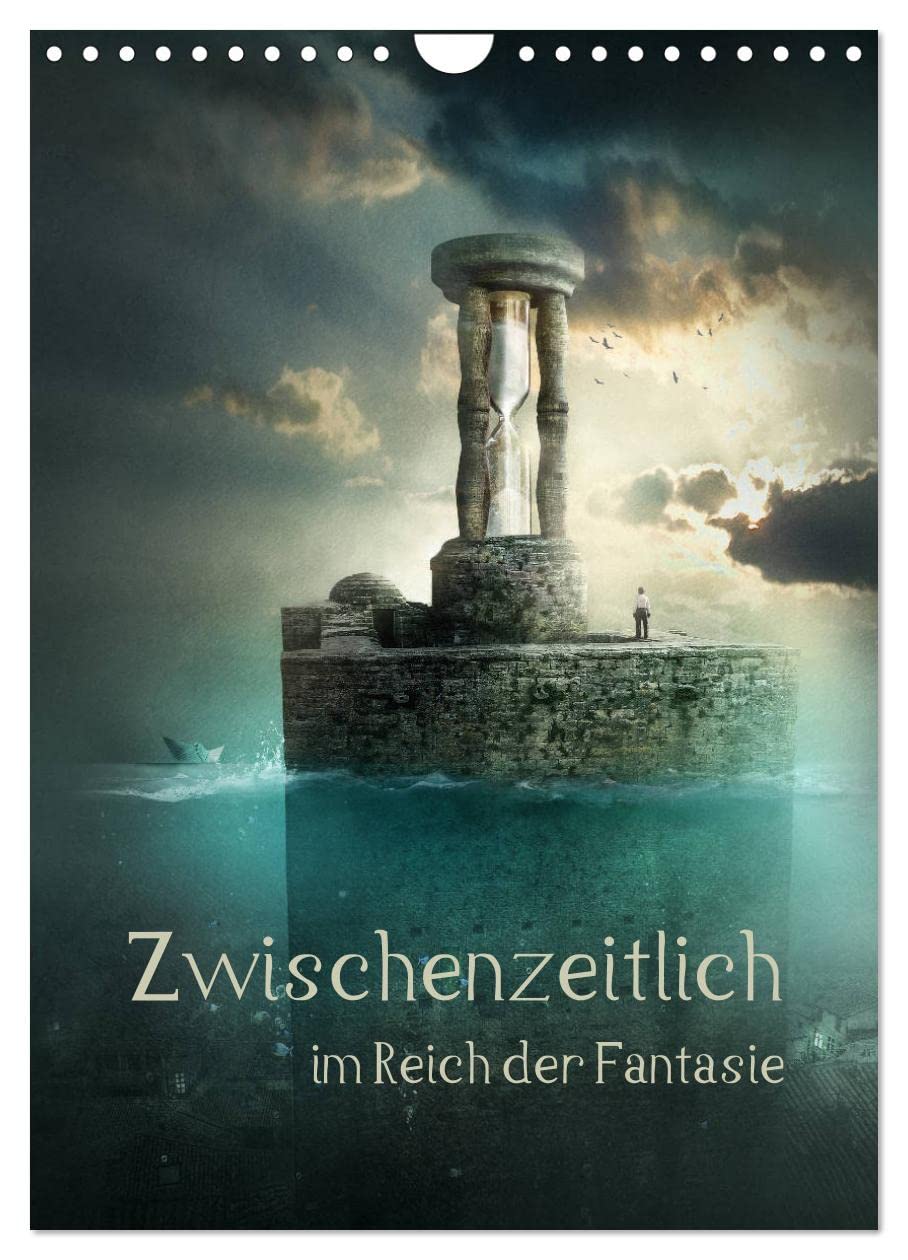 Zwischenzeitlich im Reich der Fantasie (Wandkalender 2026 DIN A4 hoch), CALVENDO Monatskalender Photography
