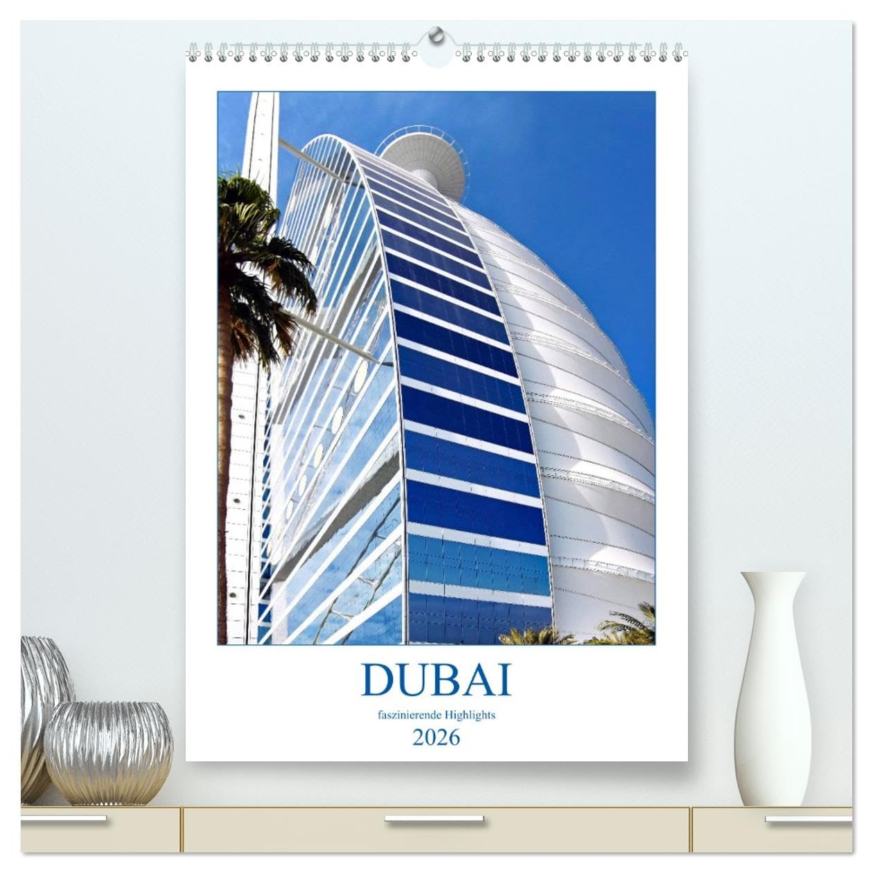 Dubai - faszinierende Highlights (hochwertiger Premium Wandkalender 2026 DIN A2 hoch), Kunstdruck in Hochglanz Social Sciences