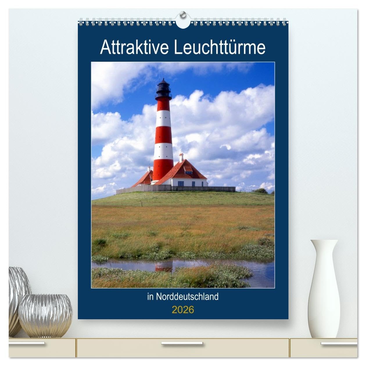 Attraktive Leuchttürme (hochwertiger Premium Wandkalender 2026 DIN A2 hoch), Kunstdruck in Hochglanz Books