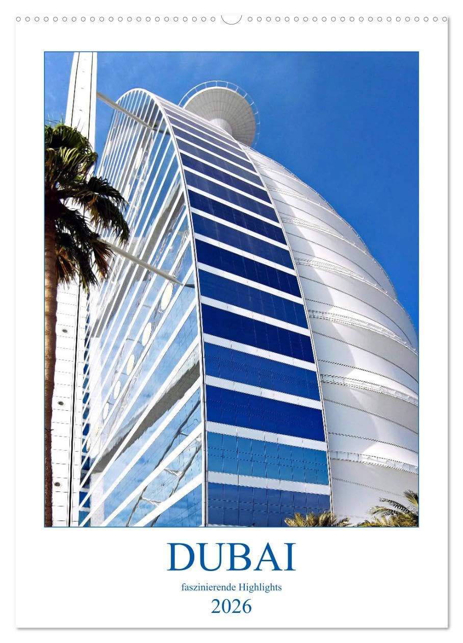 Dubai - faszinierende Highlights (Wandkalender 2026 DIN A2 hoch), CALVENDO Monatskalender Social Sciences