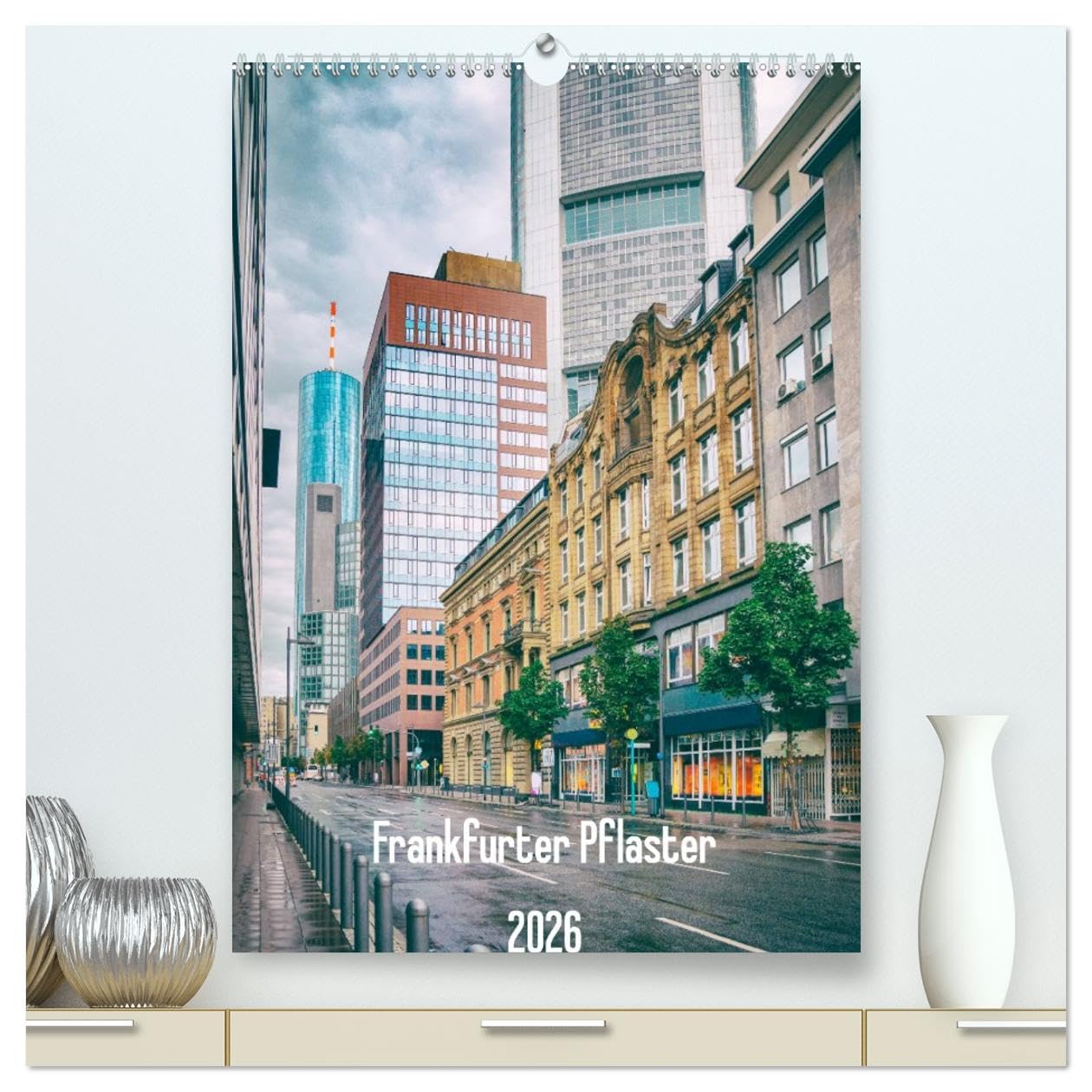 Frankfurter Pflaster (hochwertiger Premium Wandkalender 2026 DIN A2 hoch), Kunstdruck in Hochglanz: Momentaufnahmen aus der Metropole am Main. (CALVENDO Orte) Calendars
