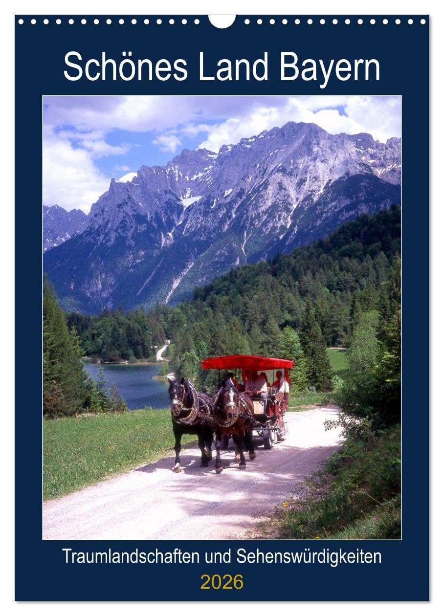Schönes Land Bayern (Wandkalender 2026 DIN A3 hoch), CALVENDO Monatskalender Calendars