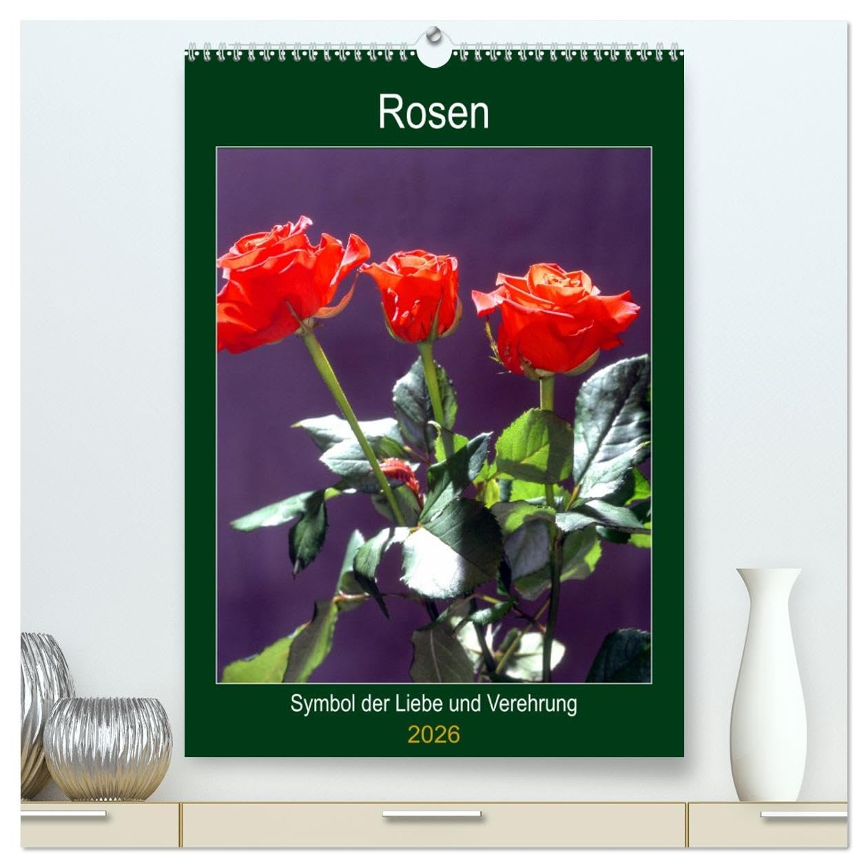 Rosen - Symbol der Liebe und Verehrung (hochwertiger Premium Wandkalender 2026 DIN A2 hoch), Kunstdruck in Hochglanz: Rosenkalender - das besondere Geschenk (CALVENDO Kunst) Leisure, Home & Garden