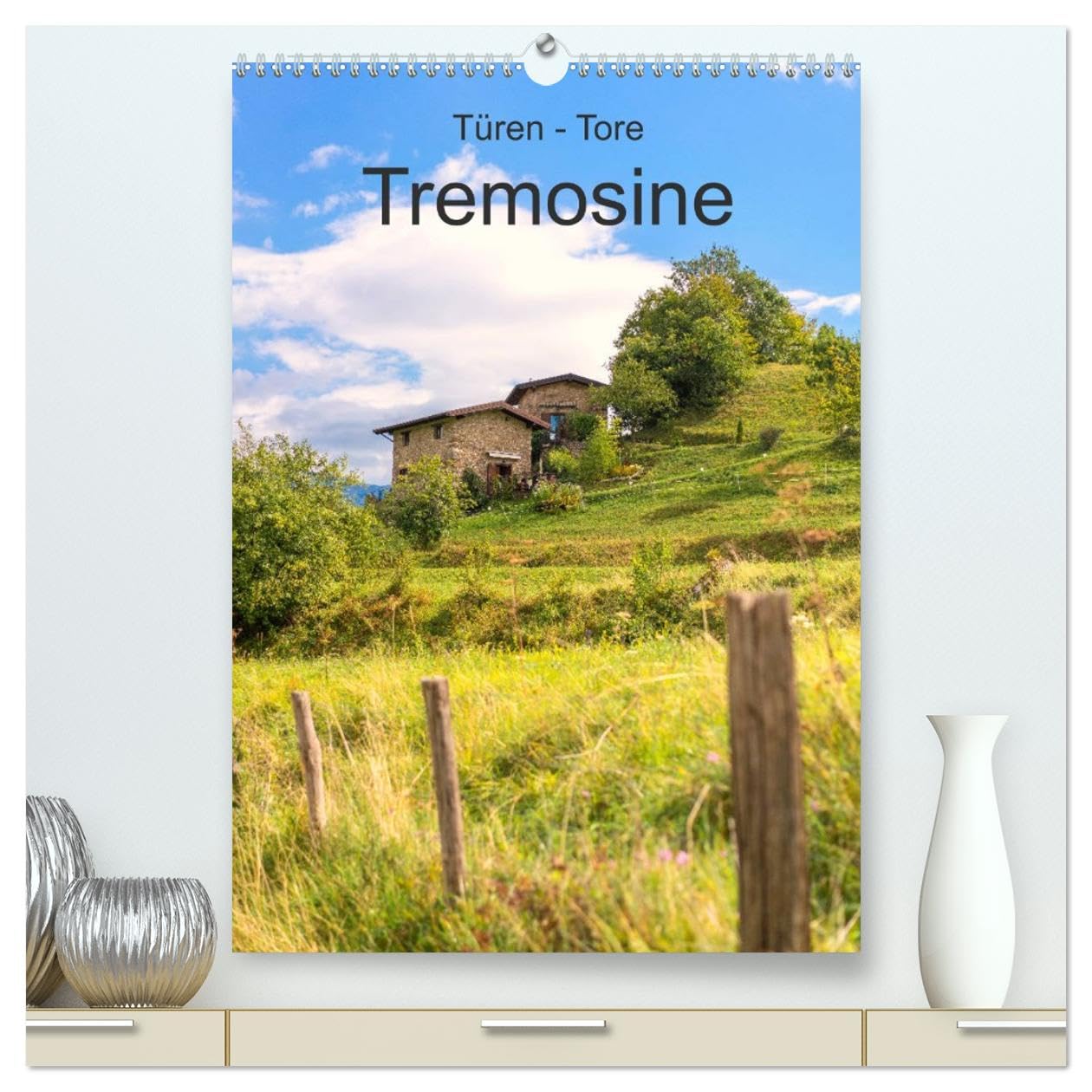 Türen -Tore - Tremosine (hochwertiger Premium Wandkalender 2026 DIN A2 hoch), Kunstdruck in Hochglanz: Außergewöhnliche Details der Architektur in ... Landschaft um den Gardasee (CALVENDO Orte) Leisure, Home & Garden