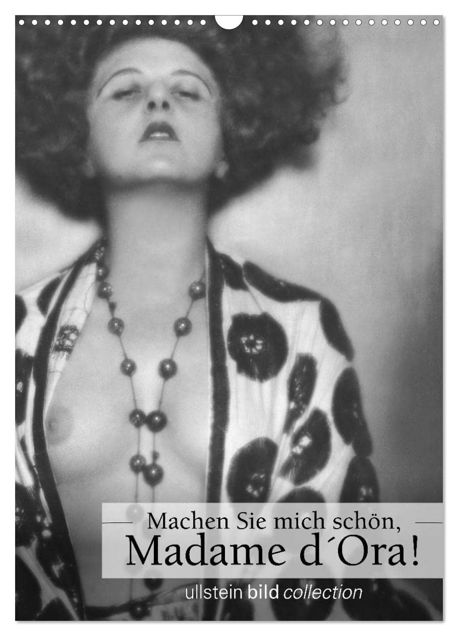 Machen Sie mich schön, Madama d'Ora! (Wandkalender 2026 DIN A3 hoch), CALVENDO Monatskalender: Fotografien ullstein bild collection (CALVENDO Menschen) Social Sciences