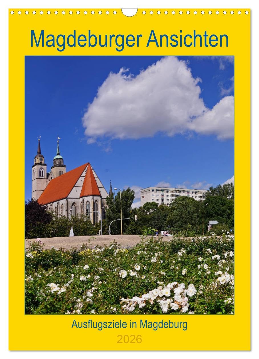 Magdeburger Ansichten (Wandkalender 2026 DIN A3 hoch), CALVENDO Monatskalender: Sehenswürdigkeiten in Magdeburg (CALVENDO Orte) Leisure, Home & Garden