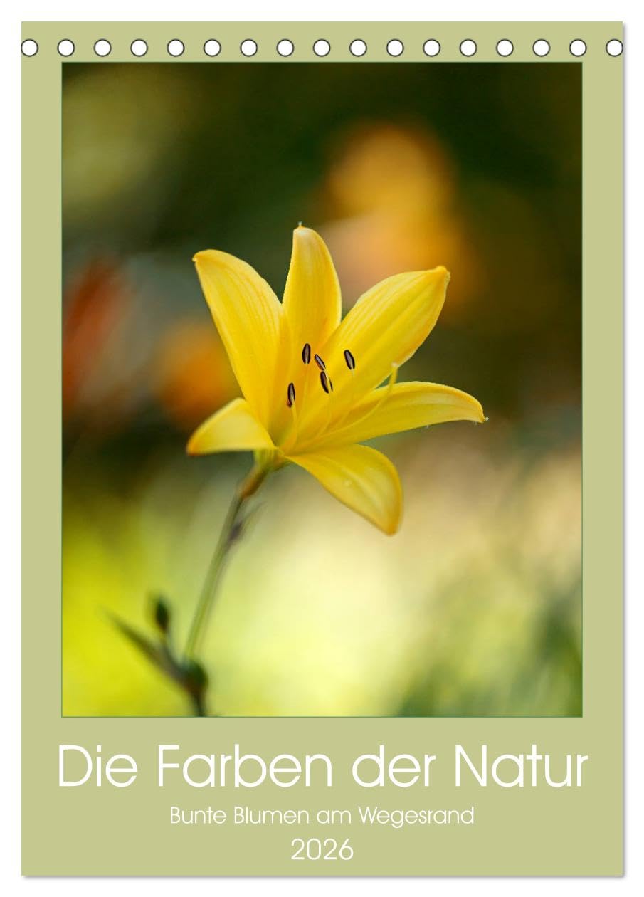 Colors of Nature (Tischkalender 2026 DIN A5 hoch), CALVENDO Monatskalender: Bunte Blumen am Wegesrand (CALVENDO Natur) Leisure, Home & Garden