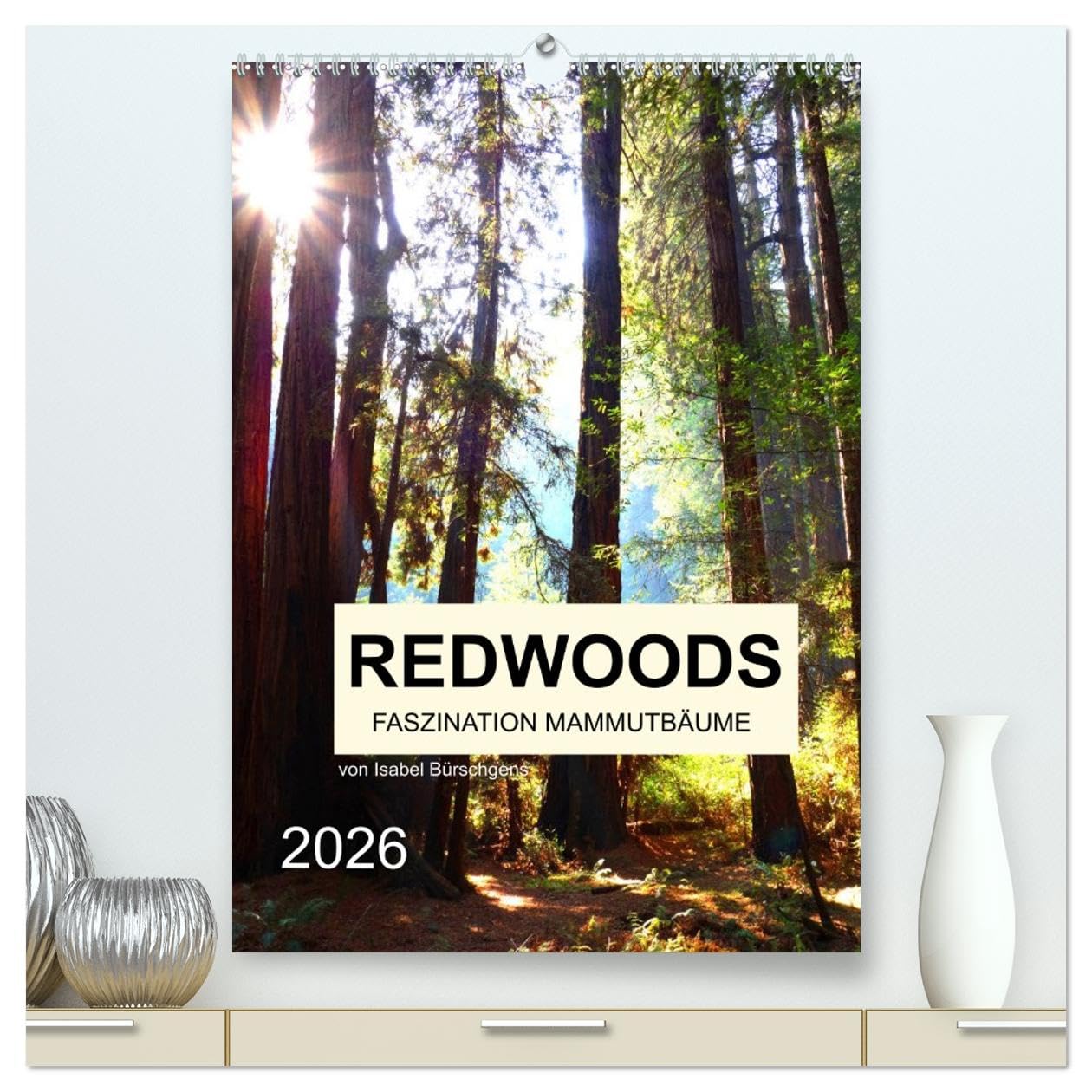 Redwoods - Faszination Mammutbäume (hochwertiger Premium Wandkalender 2026 DIN A2 hoch), Kunstdruck in Hochglanz: Zwölf atemberaubenden Naturaufnahmen der fazinierenden Mammutbäume (CALVENDO Natur) Leisure, Home & Garden