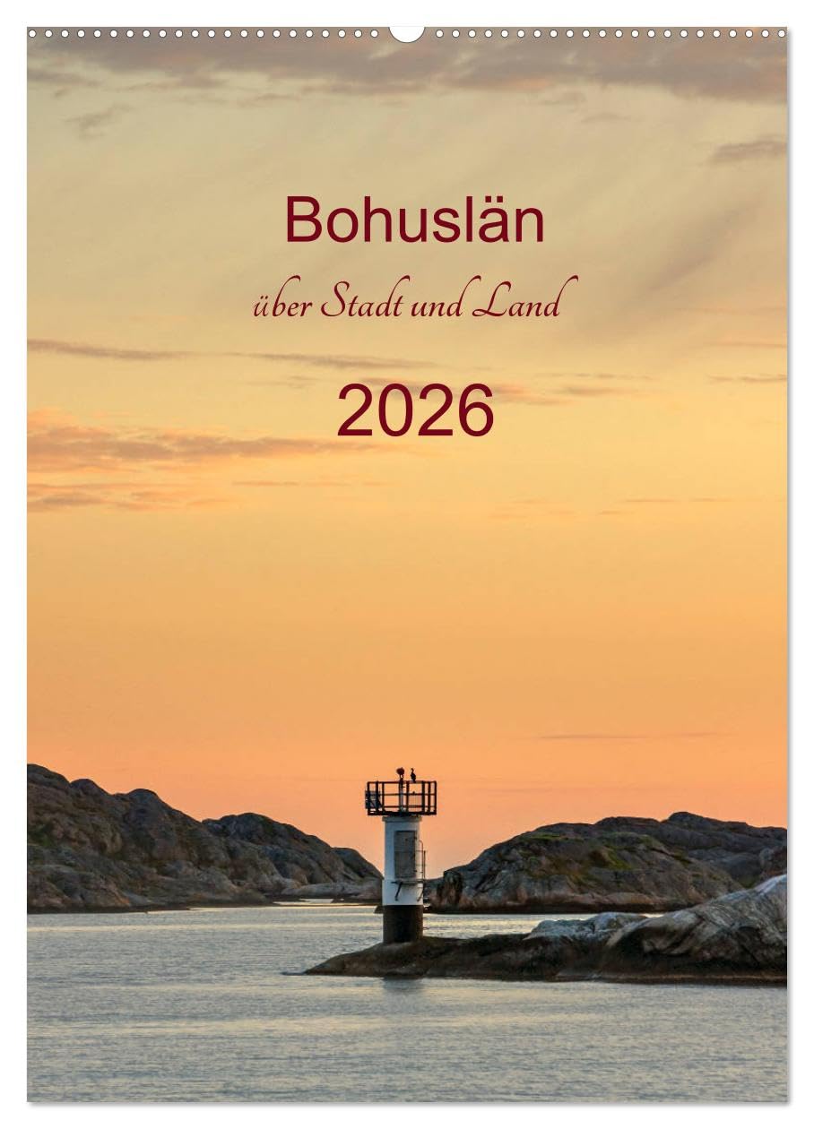 Bohuslän - über Stadt und Land (Wandkalender 2026 DIN A2 hoch), CALVENDO Monatskalender: Idyllische Dörfer, zauberhafte Landschaften und eine traumhafte Schärenküste (CALVENDO Orte) Leisure, Home & Garden