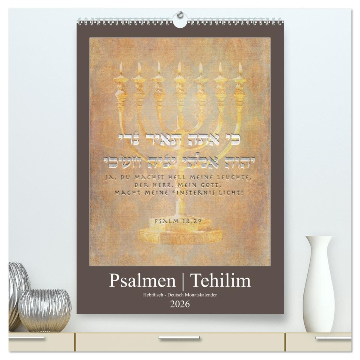 Psalmen Tehilim Hebräisch - Deutsch (hochwertiger Premium Wandkalender 2026 DIN A2 hoch), Kunstdruck in Hochglanz: Mit den Psalmen durchs Jahr (CALVENDO Kunst) Film, Art & Culture