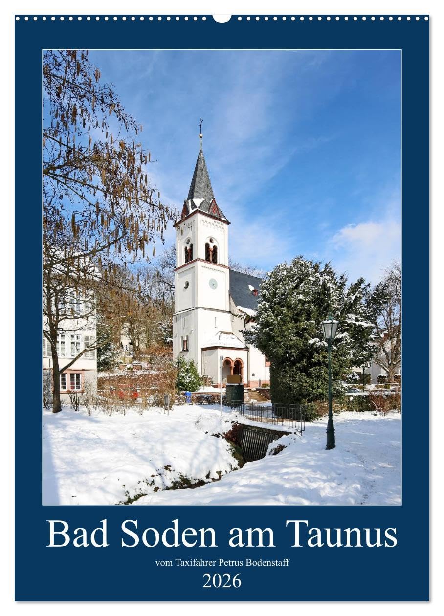 Bad Soden am Taunus (Wandkalender 2026 DIN A2 hoch), CALVENDO Monatskalender: Kurort Bad Soden, mit vielen Mineralquellen und schönen Wandermöglickeiten (CALVENDO Orte) Leisure, Home & Garden