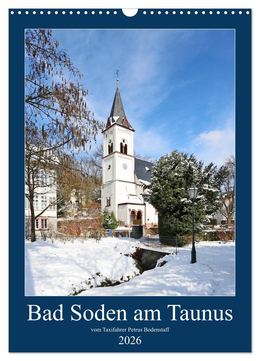 Bad Soden am Taunus (Wandkalender 2026 DIN A3 hoch), CALVENDO Monatskalender: Kurort Bad Soden, mit vielen Mineralquellen und schönen Wandermöglickeiten (CALVENDO Orte) Leisure, Home & Garden