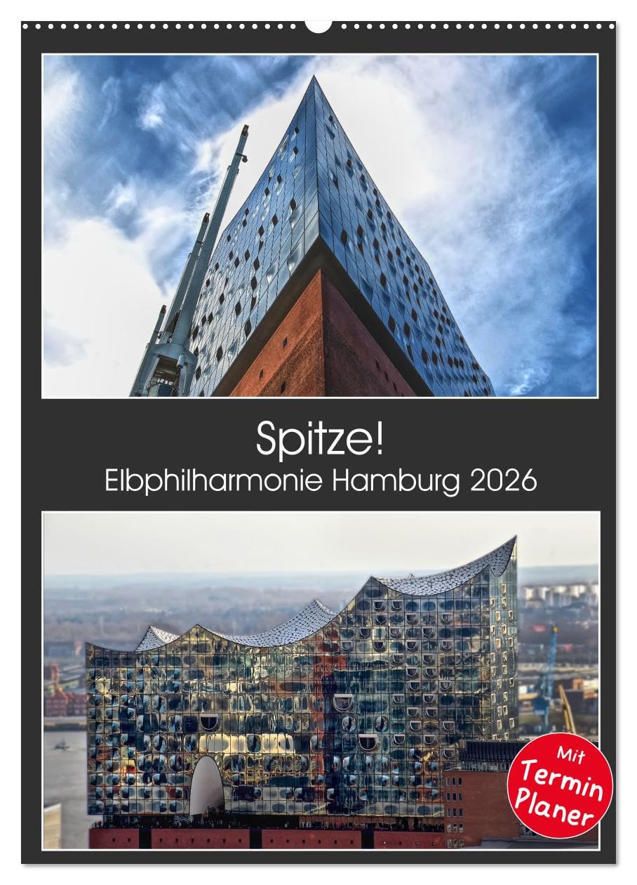 Spitze! Elbphilharmonie Hamburg 2026 (Wandkalender 2026 DIN A2 hoch), CALVENDO Monatskalender: Die Elbphilharmonie mit ihren vielen unterschiedlichen ... in hochauflösenden Bildern. (CALVENDO Orte) Social Sciences