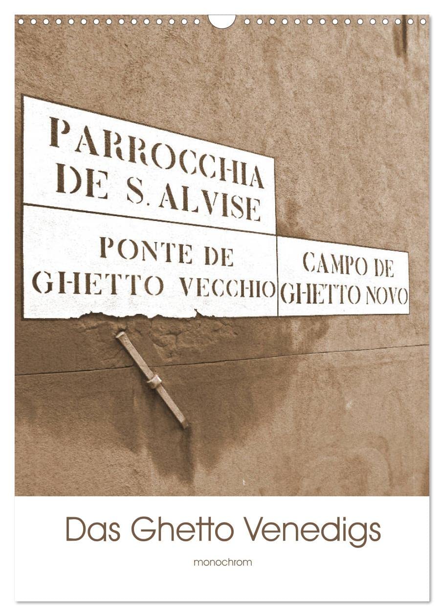 Das Ghetto Venedigs (Wandkalender 2026 DIN A3 hoch), CALVENDO Monatskalender: Jüdische Zeichen des ersten Ghettos Europas (CALVENDO Orte) Business & Technology