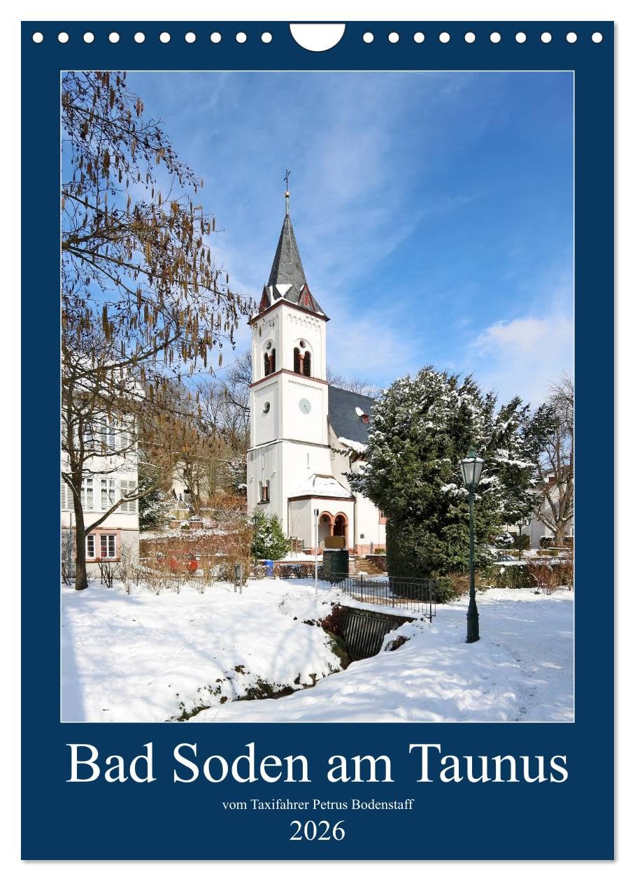 Bad Soden am Taunus (Wandkalender 2026 DIN A4 hoch), CALVENDO Monatskalender: Kurort Bad Soden, mit vielen Mineralquellen und schönen Wandermöglickeiten (CALVENDO Orte) Leisure, Home & Garden