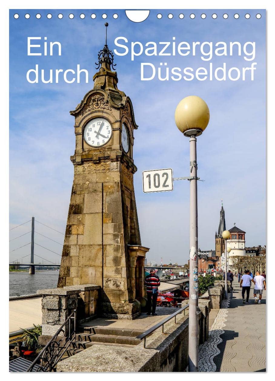 Ein Spaziergang durch Düsseldorf (Wandkalender 2026 DIN A4 hoch), CALVENDO Monatskalender: Eine Stadt voller interessanter Ecken, an denen man gerne verweilt (CALVENDO Orte) Business & Technology
