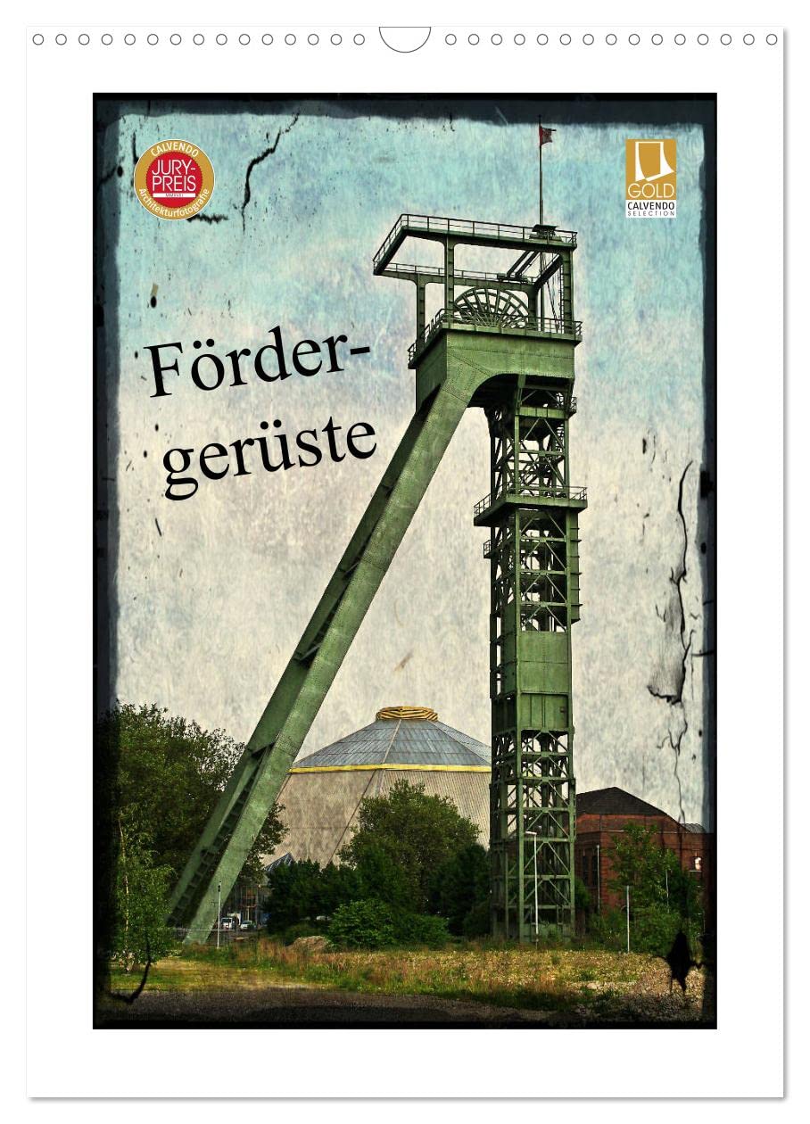 Fördergerüste (Wandkalender 2026 DIN A3 hoch), CALVENDO Monatskalender: 12 Fördergerüste aus dem Ruhrgebiet (CALVENDO Orte) Leisure, Home & Garden