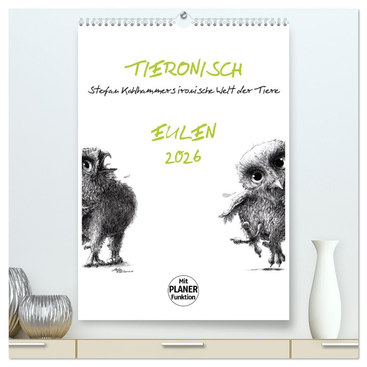 Tieronisch Eulen (hochwertiger Premium Wandkalender 2026 DIN A2 hoch), Kunstdruck in Hochglanz: Stefan Kahlhammers fabelhaft gezeichnete Tierwelt Social Sciences